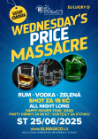 Wednesday's Price Massacre /Rum, Vodka a Zelená 15Kč/